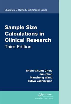 Sample Size Calculations in Clinical Research - Chow, Shein-Chung, and Shao, Jun, and Wang, Hansheng