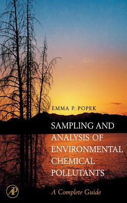 Sampling & Analysis of Environmental Chemical Pollutants. a Complete Guide - Popek, E P