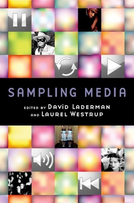 Sampling Media - Laderman, David (Editor), and Westrup, Laurel (Editor)