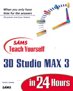 Sams Teach Yourself 3D Studio Max 3 in 24 Hours