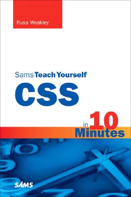 Sams Teach Yourself CSS in 10 Minutes - Weakley, Russ