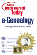 Sams Teach Yourself e-Genealogy Today: Finding Your Family Roots Online