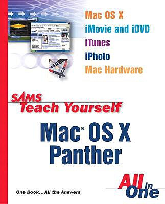 Sams Teach Yourself Mac OS X Panther All in One - Ness, Robyn, and Ray, John
