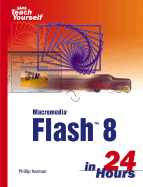 Sams Teach Yourself Macromedia Flash 8 in 24 Hours - Kerman, Phillip