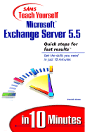 Sams Teach Yourself Microsoft Exchange Server 5.5 in 10 Minutes