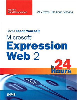 Sams Teach Yourself Microsoft Expression Web 2 in 24 Hours - Rand-Hendriksen, Morten