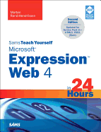 Sams Teach Yourself Microsoft Expression Web 4 in 24 Hours: Updated for Service Pack 2 - HTML5, CSS 3, JQuery