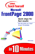 Sams Teach Yourself Microsoft FrontPage 2000 in 10 Minutes
