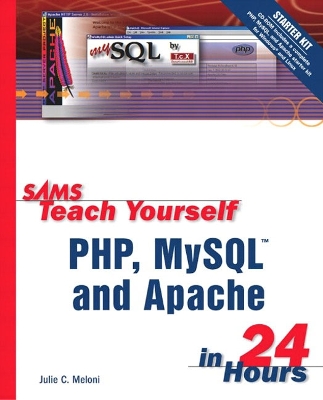 Sams Teach Yourself PHP, MySQL and Apache in 24 Hours - Meloni, Julie C