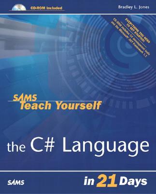 Sams Teach Yourself the C# Language in 21 Days - Jones, Bradley L