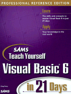 Sams Teach Yourself Visual Basic 6 in 21 Days Professional Reference Edition