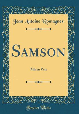 Samson: MIS En Vers (Classic Reprint) - Romagnesi, Jean Antoine