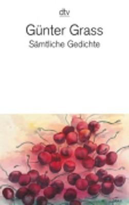 Samtliche Gedichte 1956-2007 - Grass, Gunter, and Harris, Joanne