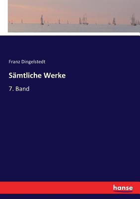 Samtliche Werke: 7. Band - Dingelstedt, Franz