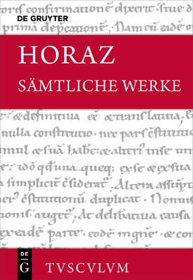 Samtliche Werke: Lateinisch - Deutsch - Horaz, and Holzberg, Niklas (Editor)