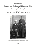Samuel and Christiana Klinefelter Seitz of Hametown, York County, Pa