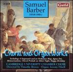 Samuel Barber: Choral and Organ Works
