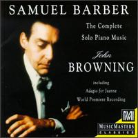 Samuel Barber: The Complete Solo Piano Music - John Browning (piano)