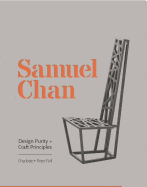 Samuel Chan: Design Purity and Craft Principles