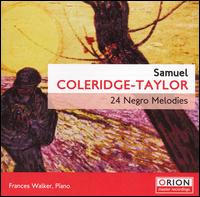 Samuel Coleridge-Taylor: 24 Negro Melodies - Frances Walker (piano)