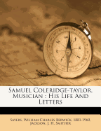 Samuel Coleridge-Taylor, Musician: His Life and Letters