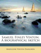 Samuel Finley Vinton. a Biographical Sketch