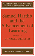 Samuel Hartlib and the Advancement of Learning - Webster, Charles (Editor)