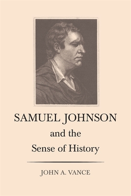 Samuel Johnson and the Sense of History - Vance, John a