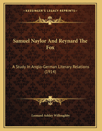 Samuel Naylor and 'Reynard the Fox'; A Study in Anglo-German Literary Relations