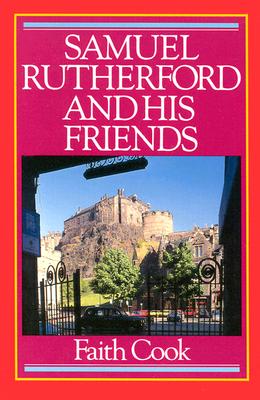 Samuel Rutherford & Friends - Cook, Faith