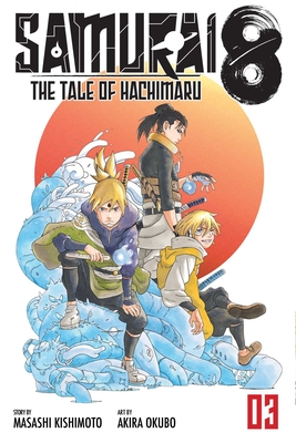 Samurai 8: The Tale of Hachimaru, Vol. 3 - Kishimoto, Masashi