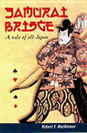 Samurai Bridge: A Tale of Old Japan - MacKinnon, Robert F