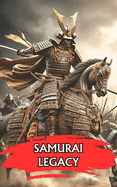 Samurai Legacy: Legends, Mysteries, and Curiosities