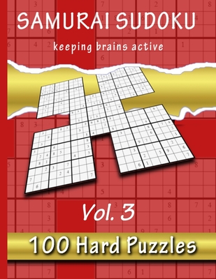 Samurai Sudoku, Keeping Brains Active, Vol.3: 500 Hard Puzzles Overlapping Into 100 Samurai Style - Bacon, Chris