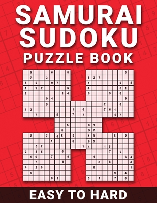 Samurai Sudoku Puzzle Book: 100 Easy to Hard Samurai Sudoku Puzzles For Beginner To Expert - Johnson, Carlos Henry