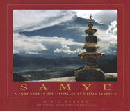 Samye: A Pilgrimage to the Birthplace of Tibetan Buddhism - Dunham, Mikel, and Dalai Lama (Foreword by)