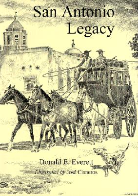 San Antonio Legacy: Folklore and Legends of a Diverse People - Everett, Donald E