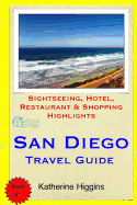 San Diego Travel Guide: Sightseeing, Hotel, Restaurant & Shopping Highlights