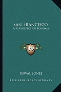 San Francisco: A Retrospect Of Bohemia