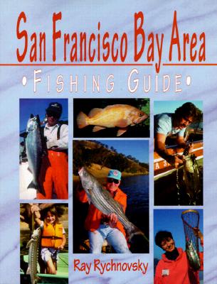 San Francisco Bay Area Fishing Guide - Rychnovsky, Ray