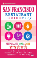 San Francisco Restaurant Guide 2019: Best Rated Restaurants in San Francisco - 500 Restaurants, Bars and Caf?s Recommended for Visitors, 2019
