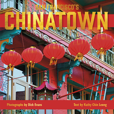San Francisco's Chinatown - Evans, Dick, and Leong, Kathy Chin