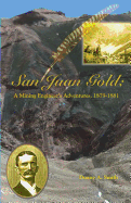 San Juan Gold: A Mining Engineer's Adventures, 1879-1881