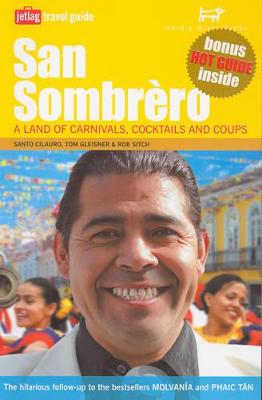 San Sombrero: A Land of Carnivals, Cocktails, and Coups - Cilauro, Santo