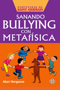 Sanando Bullying Con Metafisica