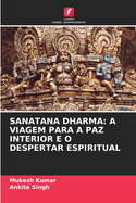 Sanatana Dharma: A Viagem Para a Paz Interior E O Despertar Espiritual