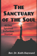 Sanctuary of the Soul: 40 Day Spiritual Reflection Journal