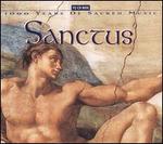 Sanctus: 1000 Years of Sacred Music - Adolph Seidel (bass); Alison Browner (alto); Andreas Gisler (tenor); Andrew Manze (violin); Anna Tomowa-Sintow (soprano);...