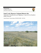 Sand Creek Massacre National Historic Site: Vegetation Classification and Mapping, A Report for the Southern Plains Network