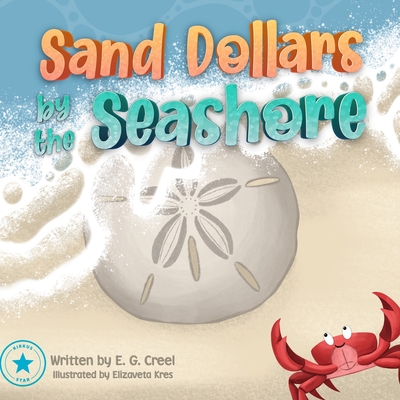 Sand Dollars by the Seashore - Creel, E G
